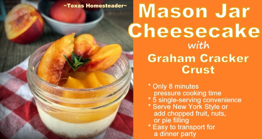 Mason Jar cheesecake φτιαγμένο σε βάζο κονσερβοποίησης από γυαλί σε μια στιγμιαία κουζίνα πίεσης. #Texashomesteader